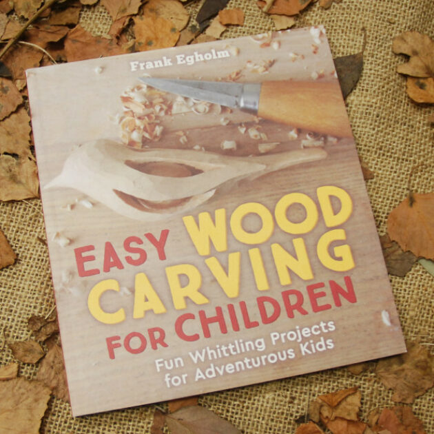 Easy Wood Carving for Children - Frank Egholm | Muddy Faces