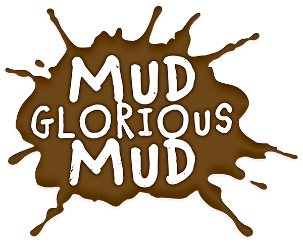 mud splat with words 'mud glorious mud'