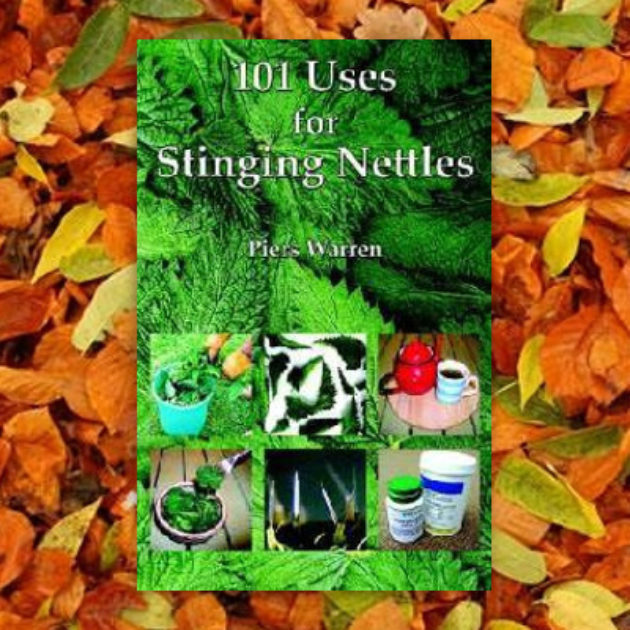 101 Uses for Stinging Nettles Piers M Warren Muddy Faces