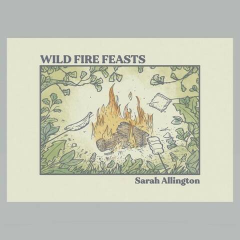 Wild Fire Feasts - Sarah Allington