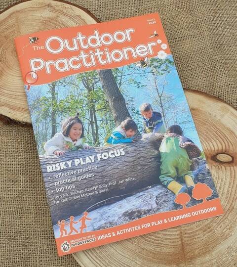 Outdoor Practitioner magazine: risky play focus. PRINT COPY