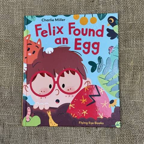 Felix Found an Egg - Charlie Miller