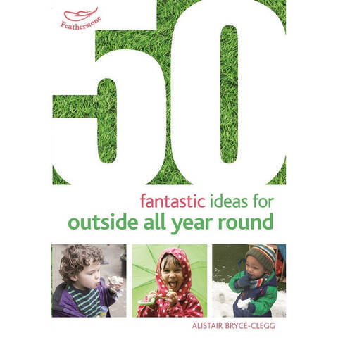 50 Fantastic Ideas for Outside All Year Round
