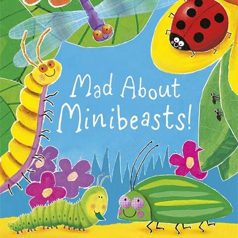 Mad about Minibeasts - Giles Andreae