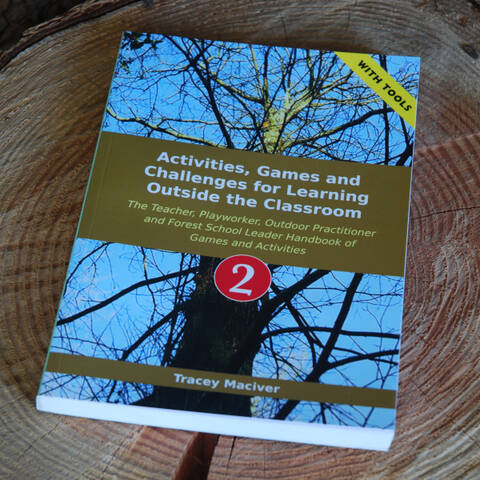 Activities, Games and Challenges for Learning Outside the Classroom (Volume 2) - Tracey Maciver