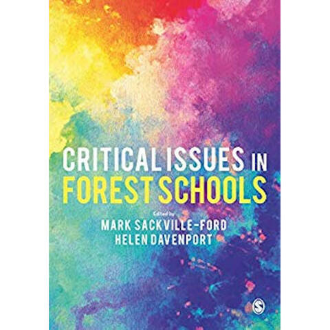 Critical Issues in Forest Schools - Mark Sackville-Ford & Helen Davenport