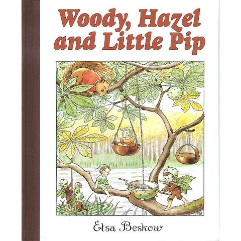 Woody, Hazel and Little Pip - Elsa Beskow