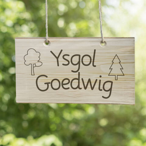 Wooden sign - Ysgol Goedwig (Welsh - Forest School)